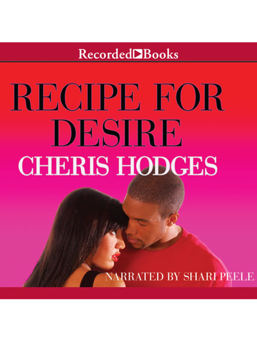 Title details for Recipe for Desire by Cheris Hodges - Wait list